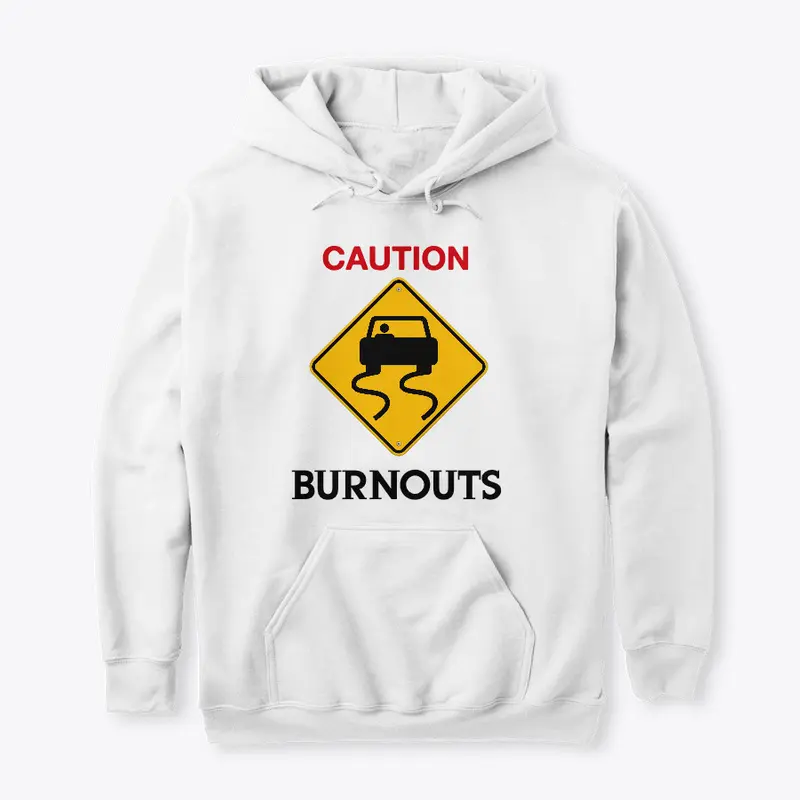 Caution Burnouts